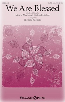 We Are Blessed by Mock and Nichols - Nichols Richard - for SATB and Piano