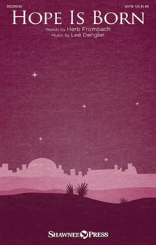 Hope Is Born by Dengler Lee Herb Frombach for SATB and Piano