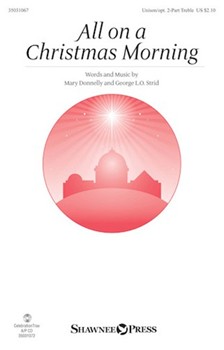 All on a Christmas Morning by Donnelly and Strid for Unison/2-Part and Piano