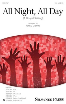 All Night All Day - A Gospel Setting by Spiritual - Gilpin Greg - for SSA and Piano