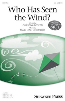 Who Has Seen the Wind by Lightfoot Mary Lynn Christina Rosetti for SAB and Piano