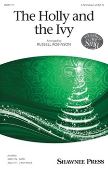 Holly and the Ivy by - Robinson Russell L - for 3-Part Mixed and Piano (18th Cent. English)