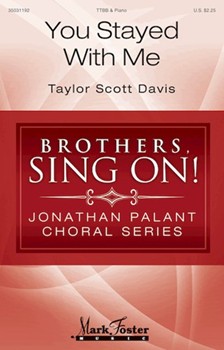 You Stayed with Me by Davis Taylor Scott John Thornburg for TTBB and Piano
