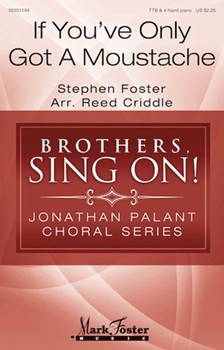 If You've Only Got A Moustache by Foster Stephen Collins - Criddle Reed - George Cooper for TTB/4hpno