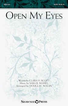 Open My Eyes by Nussel Sara R - Nolan Douglas - Clara H Scott for SATB and Piano