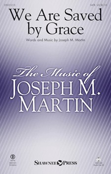 We Are Saved by Grace by Martin Joseph M for SATB and Piano