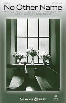 No Other Name by Roseberry Mark - Besig Don - for SATB and Piano