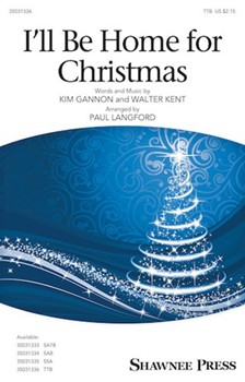 I'll Be Home for Christmas by Gannon and Kent - Langford Paul - for TTB and Piano