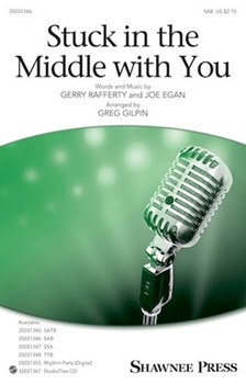 Stuck in the Middle with You by Rafferty and Egan - Gilpin Greg - Stealers Wheel for SAB and Piano
