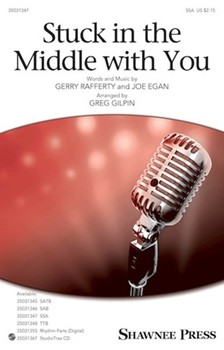 Stuck in the Middle with You by Rafferty and Egan - Gilpin Greg - Stealers Wheel for SSA and Piano