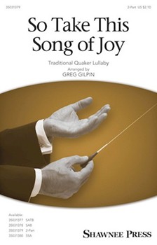 So Take This Song of Joy by - Gilpin Greg - for 2-Part and Piano (Trad. Quaker Lullaby)