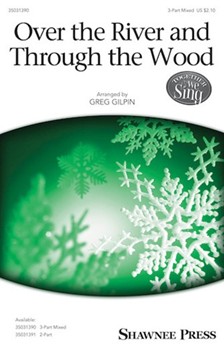 Over the River and Through the Wood by Traditional - Gilpin Greg - for 3-Part Mixed and Piano