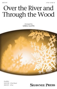 Over the River and Through the Wood by Traditional - Gilpin Greg - for 2-Part and Piano