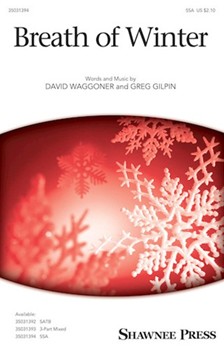 Breath Of Winter by Waggoner and Gilpin for SSA and Piano