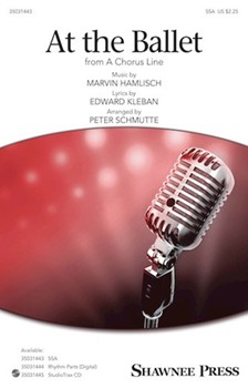 At the Ballet from A Chorus Line by Hamlisch Marvin - Schmutte Peter - Edward Kleban for SSA and Piano