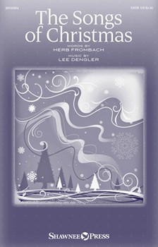 Songs of Christmas by Dengler Lee Herb Frombach for SATB and Piano