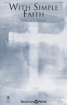 With Simple Faith by McCartha Charles for SATB and Piano