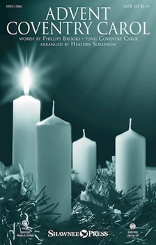 Advent Coventry Carol by COVENTRY CAROL - Sorenson Heather - Phillips Brooks for SATB and Piano