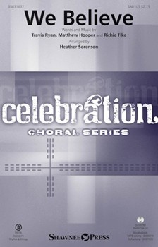 We Believe by Hooper Fike and Ryan - Sorenson Heather - Newsboys for SAB and Piano