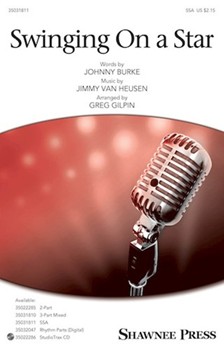 Swinging on a Star by Burke Johnny - Gilpin Greg - for SSA and Piano