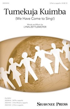 Tumekuja Kuimba - We Have Come to Sing by Zettlemoyer Lynn for 2-Part a cappella