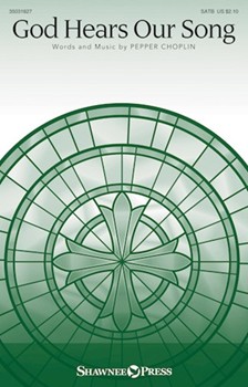 God Hears Our Song by Choplin Pepper for SATB and Piano