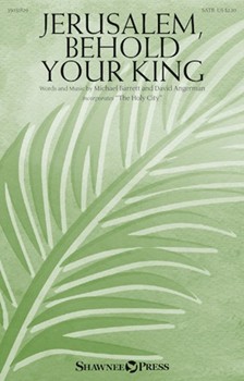 Jerusalem Behold Your King by Barrett and Angerman Barrett and Weatherly for SATB and Piano