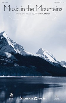 Music in the Mountains by Martin Joseph M for SATB and Piano