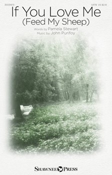 If You Love Me - Feed My Sheep by Purifoy John Pamela Stewart for SATB and Piano