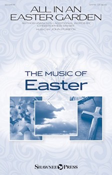 All in an Easter Garden by Purifoy John Christopher Smart for SATB and Piano