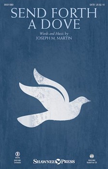 Send Forth a Dove by Martin Joseph M for SATB and Piano