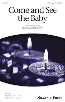 Come and See the Baby by Gray Ruth Morris for SATB a cappella