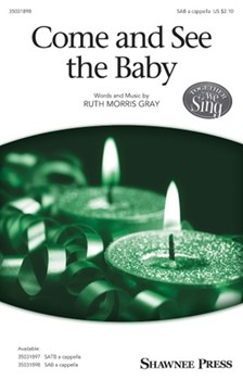 Come and See the Baby by Gray Ruth Morris for SAB a cappella
