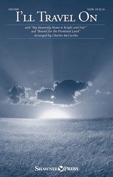 I'll Travel On by PROMISED LAND - McCartha Charles - Hunter and Stennett for SATB and Piano