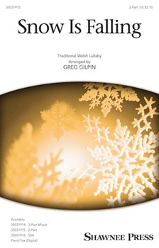 Snow Is Falling by Gilpin Greg - Gilpin Greg - Greg Gilpin for 2-Part and Piano (Trad Welsh Lullaby)