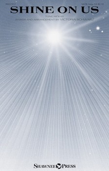 Shine On Us by Denson Seaborn M - Schwarz Victoria - for SATB and Piano