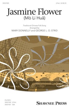 Jasmine Flower - Mo Li Hua by - Donnelly and Strid - for 2-Part and Piano (Trad Chinese Folk)