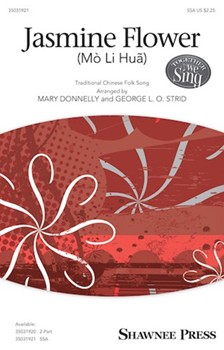 Jasmine Flower - Mo Li Hua by Donnelly and Strid - Donnelly and Strid - for SSA and Piano (Trad Chinese Folk)