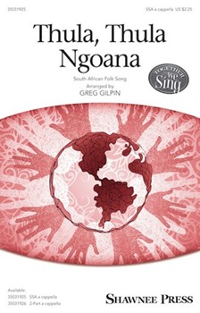 Thula Thula Ngoana by South African Folk Song - Gilpin Greg - for SSA a cappella