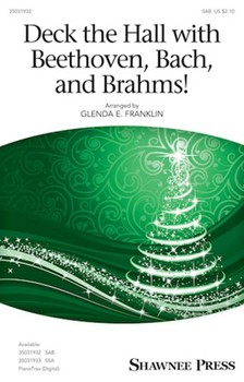Deck the Hall with Beethoven Bach and Brahms by - Franklin Glenda - for SAB and Piano