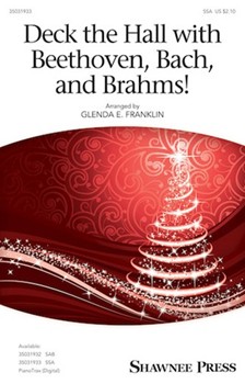Deck the Hall with Beethoven Bach and Brahms by - Franklin Glenda - for SSA and Piano