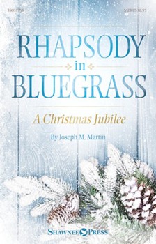 Rhapsody in Bluegrass by Martin Joseph M for SATB and Piano