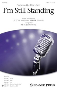 I'm Still Standing by John and Taupin - Schmutte Pete - Elton John for SATB and Piano