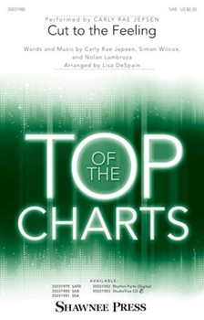 Cut to the Feeling by Jepsen Wilcox and Lamb - DeSpain Lisa - Carly Rae Jepsen for SAB and Piano