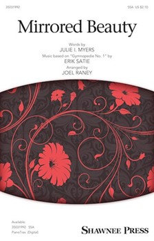 Mirrored Beauty by Satie Erik - Raney Joel - Julie I Myers for SSA and Piano
