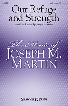 Our Refuge and Strength by Martin Joseph M for SATB and Piano