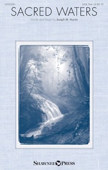 Sacred Waters by Martin Joseph M for SATB and Piano