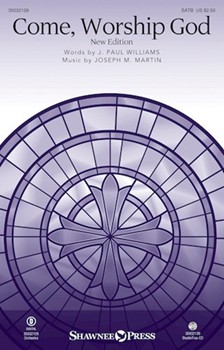 Come Worship God by Martin Joseph M J Paul Williams for SATB and Piano