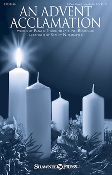 Advent Acclamation by Besancon Andre - Nordmeyer Stacey - Roger Thornhill for 2-Part Mixed
