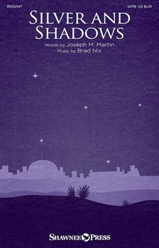 Silver and Shadows by Nix Brad Joseph M Martin for SATB and Piano